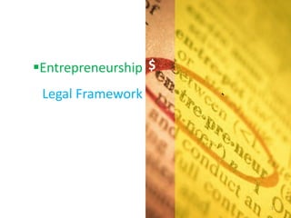 Entrepreneurship
Legal Framework
$
`
1
 