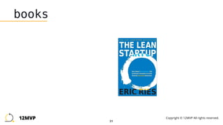 31
books
12MVP Copyright © 12MVP All rights reserved.
 