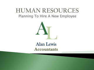 HUMAN RESOURCES Planning To Hire A New Employee 