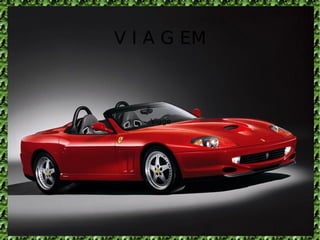 V I A G EM Viage 