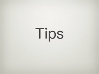 Tips
 