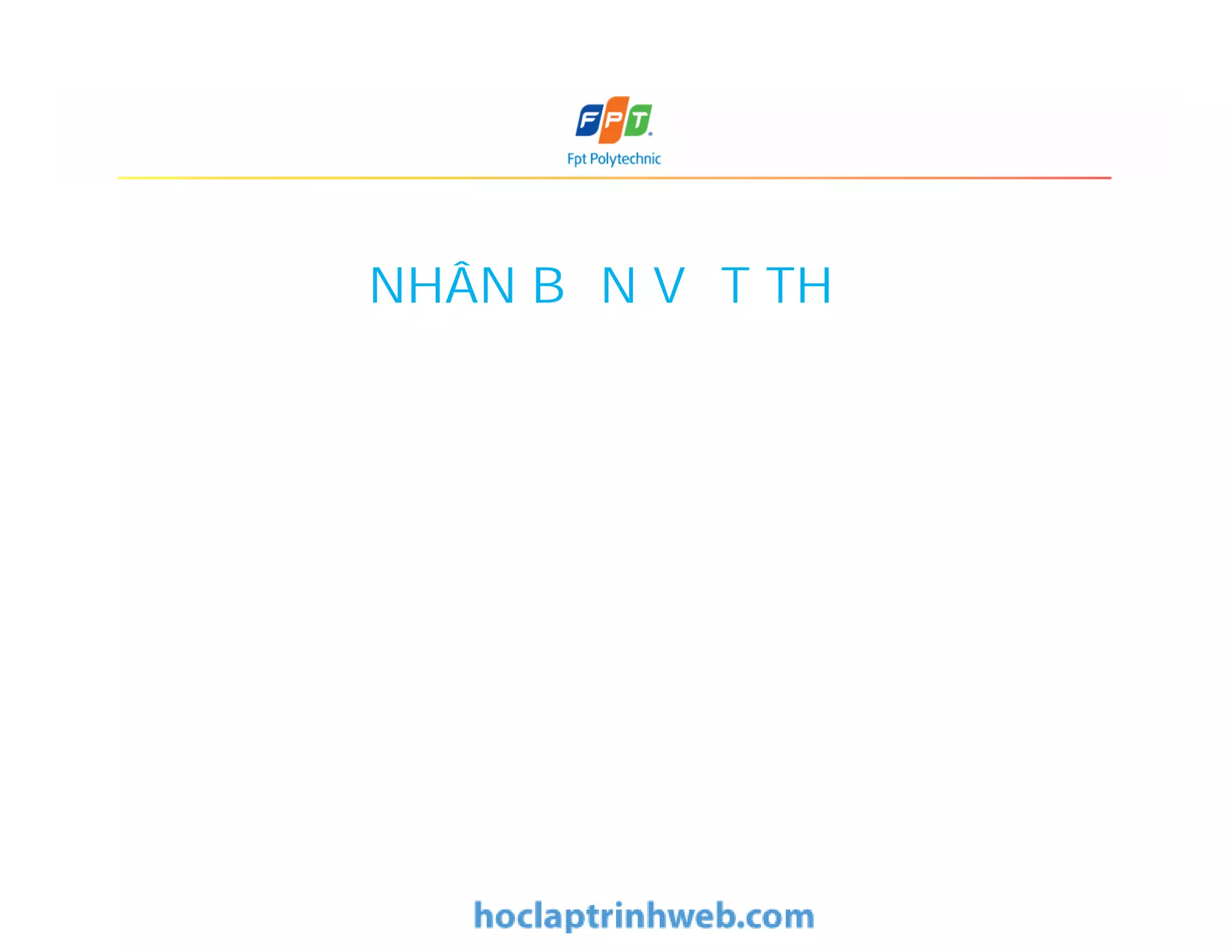 NHÂN BẢN VẬT THỂ
 