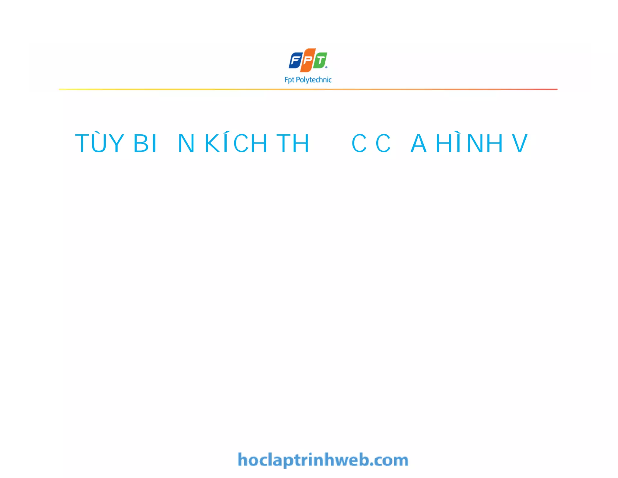TÙY BIẾN KÍCH THƯỚC CỦA HÌNH VẼ
 