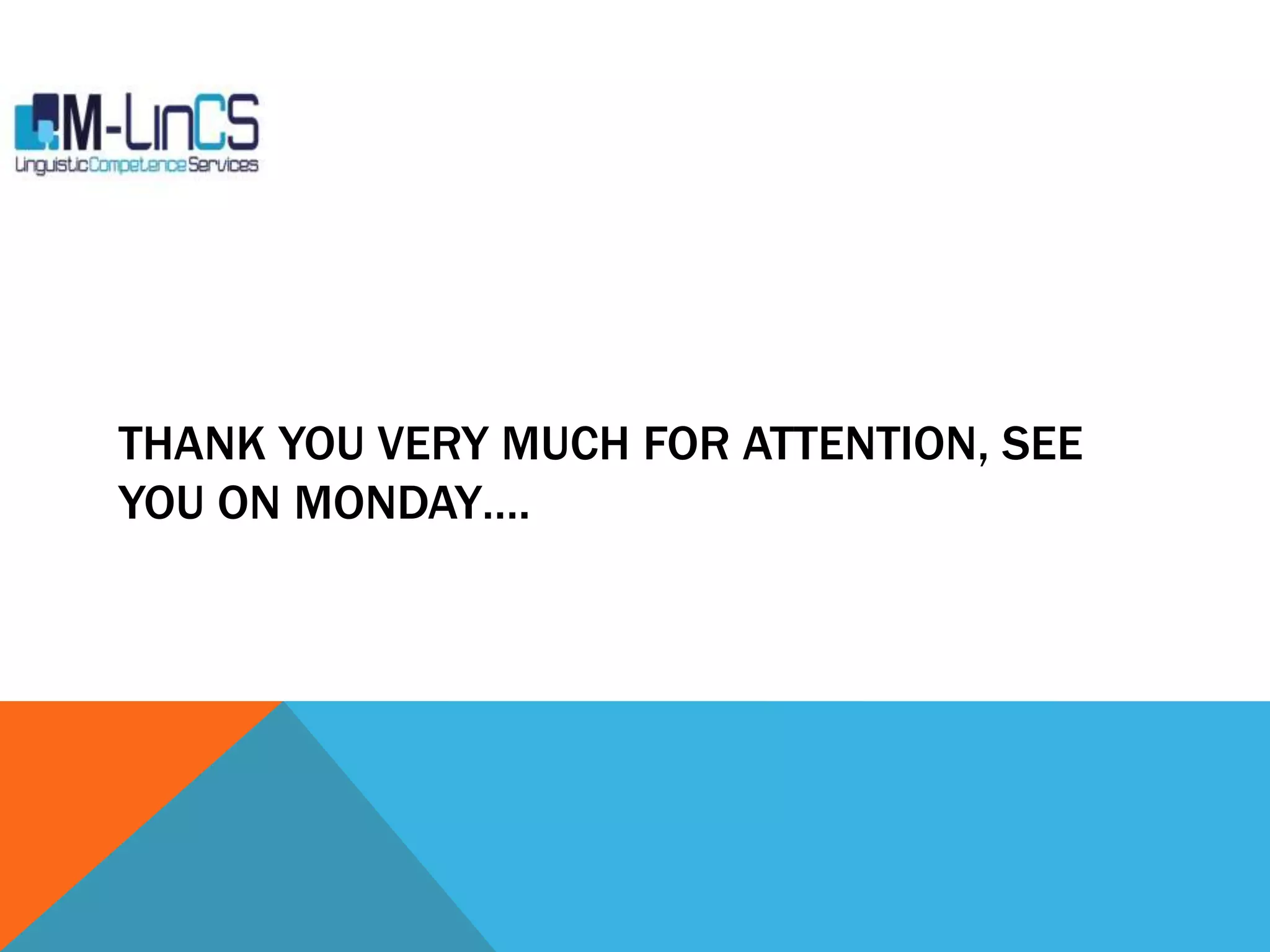 THANK YOU VERY MUCH FOR ATTENTION, SEE
YOU ON MONDAY….