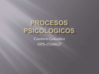 Gustavo González
HPS-15100627
 
