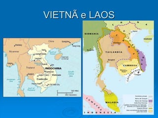 VIETNÃ e LAOS
 