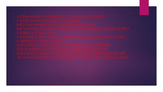 A DEMANADA SE APRESENTA ( O CAMPO DO OUTRO)
É NESTE CAMPO QUE ESTA A DEMANDA .
NÃO TEM HAVER COM A CAPACIDADE FÔNICA.
SER AFETADO PELA LINGUAGEM DO OUTRO SOBRE O NOSSO CORPO
E SOBRE A NOSSA VIDA .
A DEMANDA TEM MUITO HAVER COM A RELAÇÃO COM O OUTRO.
A PRESENÇA DE UM OUTRO .
ESTE OUTRO VAI SER MEU COMPANHEIRO OU OPOSITOR?
ESTE TE INTERROGA? O QUE ESTE OUTRO QUER DE MIM?
QUEM É ESTE OUTRO? O OUTRO ME OBSERVA? ESTE OUTRO ME VÊ?
JÁ CAI NA ARMADILHA DO OUTRO? A MARCA DO OUTRO EM MIM?
 