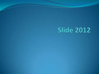 Slide 2012