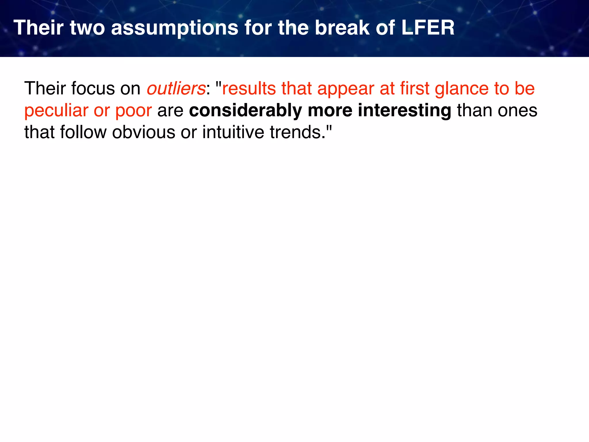 Their two assumptions for the break of LFER Their focus on outliers: "results that appear at ﬁrst glance to be peculiar or poor are considerably more interesting than ones that follow obvious or intuitive trends." 