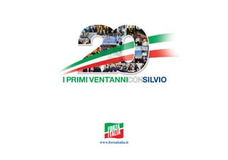 I PRIMI VENTANNI

www.forzaitalia.it

SILVIO

 