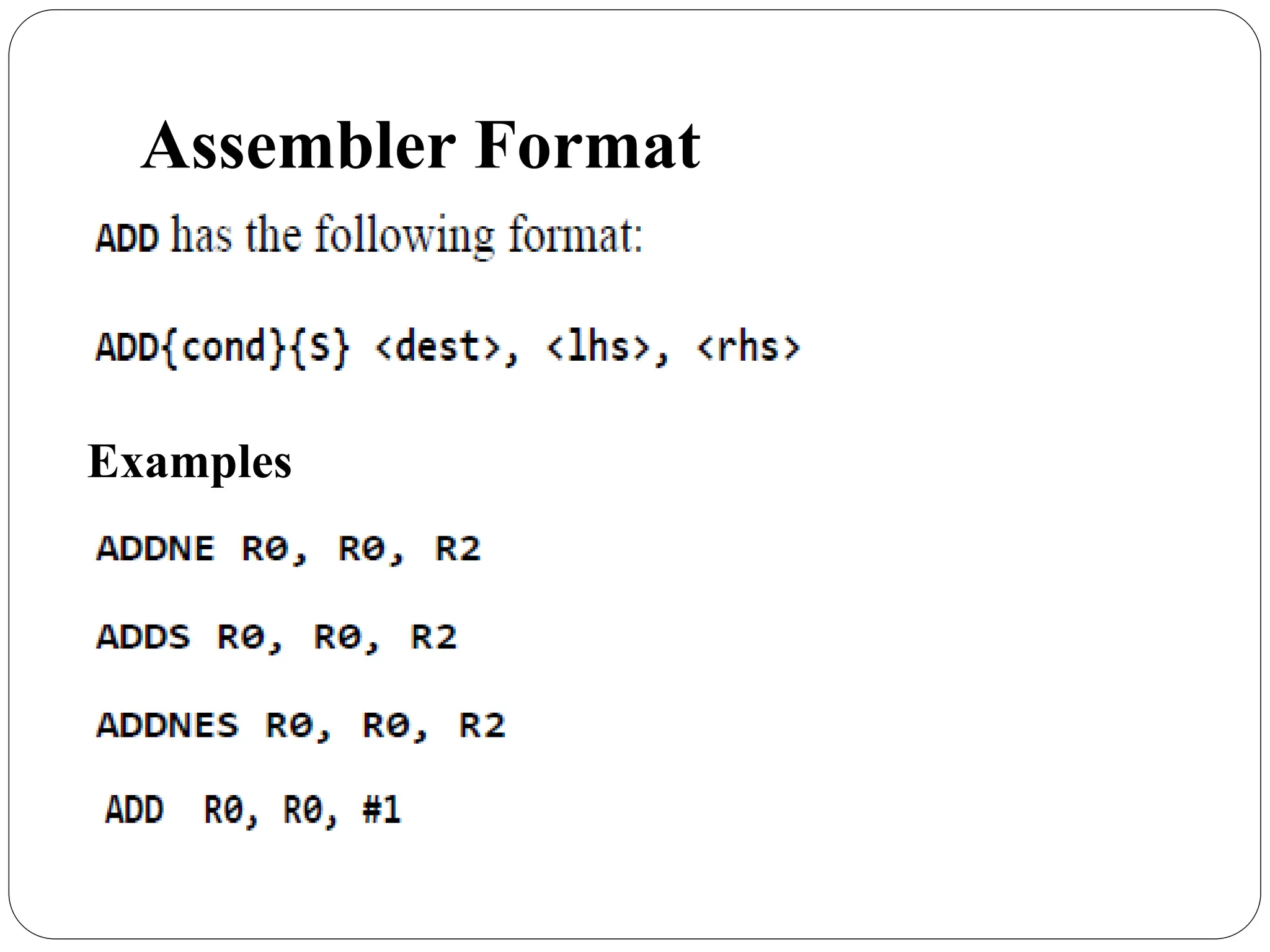 Assembler Format
Examples
 