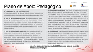Plano de Apoio Pedagógico
https://novaescola.org.br/conteudo/20543/especial-foco-na-aprendiz
agem-apoio-pedagogico
 