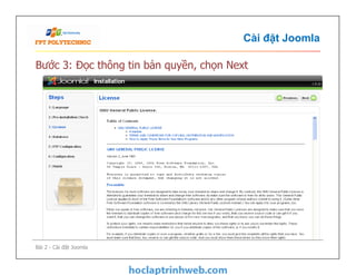 Cài đặt Joomla
Bước 3: Đọc thông tin bản quyền, chọn Next
Bài 2 - Cài đặt Joomla
 