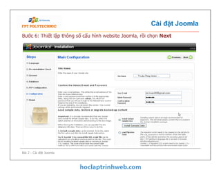 Cài đặt Joomla
Bước 6: Thiết lập thông số cấu hình website Joomla, rồi chọn Next
Bài 2 - Cài đặt Joomla
 