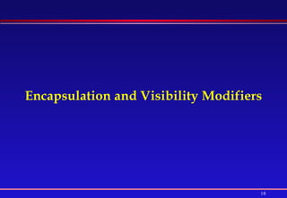 Encapsulation and Visibility Modifiers 