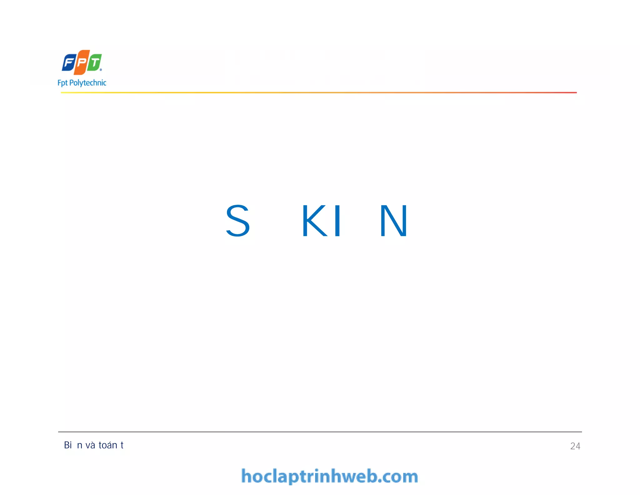 SỰ KIỆN
Biến và toán tử 24
 