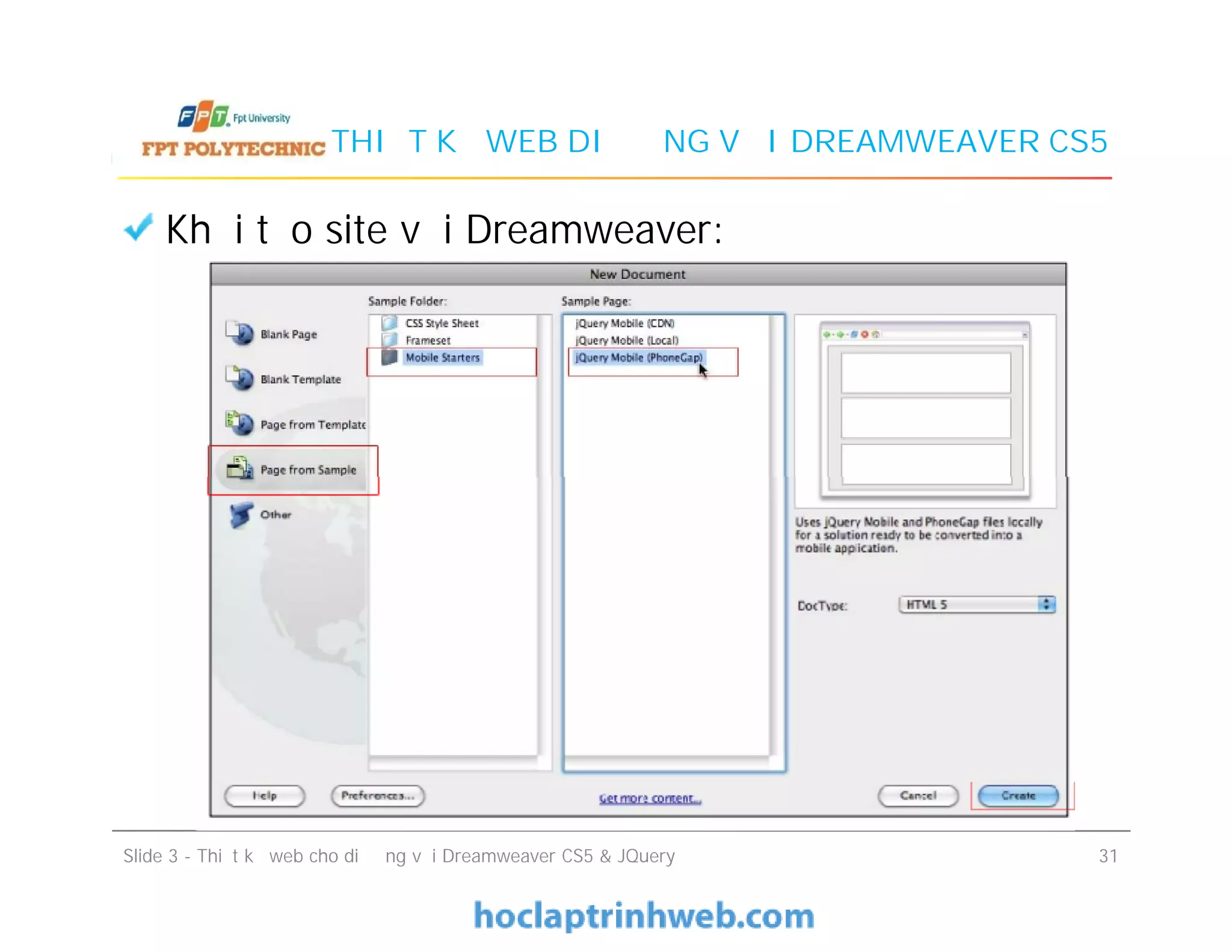 THIẾT KẾ WEB DI ĐỘNG VỚI DREAMWEAVER CS5
Khởi tạo site với Dreamweaver:
Slide 3 - Thiết kế web cho di động với Dreamweaver CS5 & JQuery 31
 