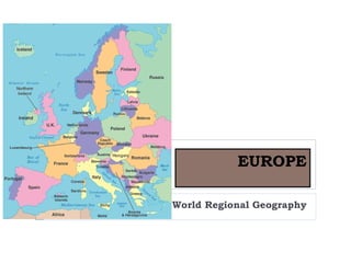 EUROPE

World Regional Geography
 