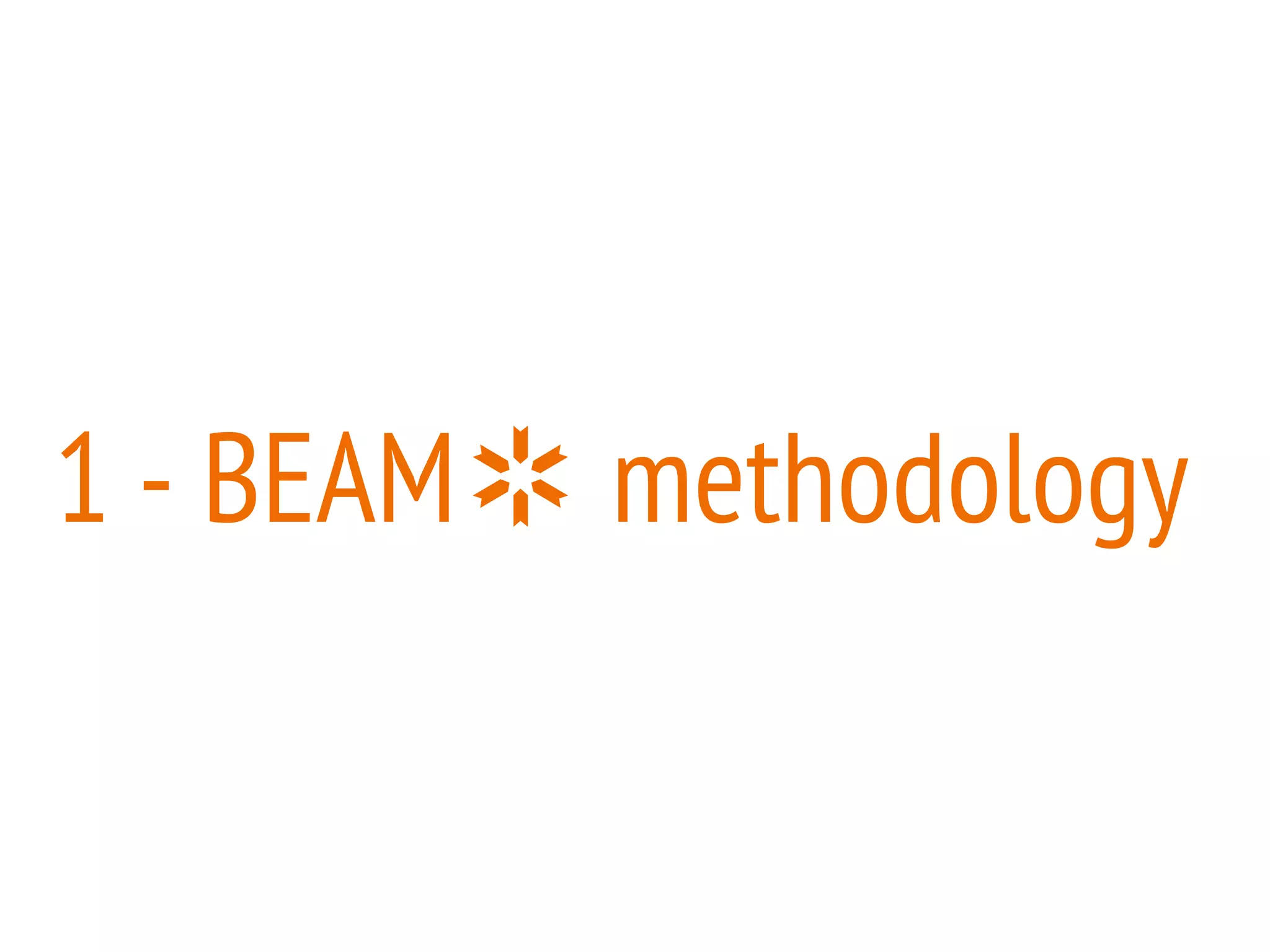 1 - BEAM✲ methodology 