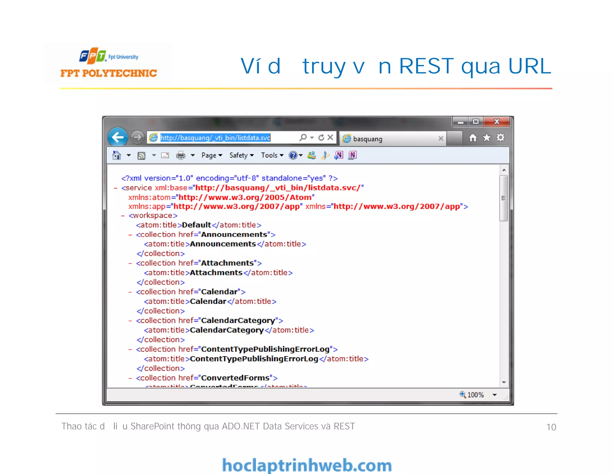 Ví dụ truy vấn REST qua URL
Thao tác dữ liệu SharePoint thông qua ADO.NET Data Services và REST 10
 