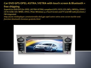 Car DVD GPS OPEL ASTRA / VETRA with touchscreen & Bluetooth + free shipping