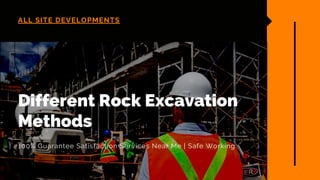 ALL SITE DEVELOPMENTS
Different Rock Excavation
Methods
100% Guarantee Satisfaction Services Near Me | Safe Working
 