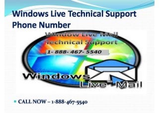 1-888-467-5540 WINDOW LIVE MAIL TECH SUPPORT PHON ENUMBER
