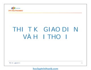 Thiết kế giao diện 19
THIẾT KẾ GIAO DIỆN
VÀ HỘI THOẠI
 
