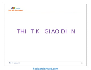 Thiết kế giao diện 23
THIẾT KẾ GIAO DIỆN
 