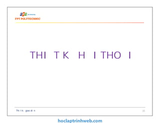 Thiết kế giao diện 35
THIẾT KẾ HỘI THOẠI
 