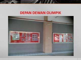 DEPAN DEWAN OLIMPIK
 