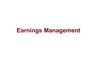 Earnings Management
 