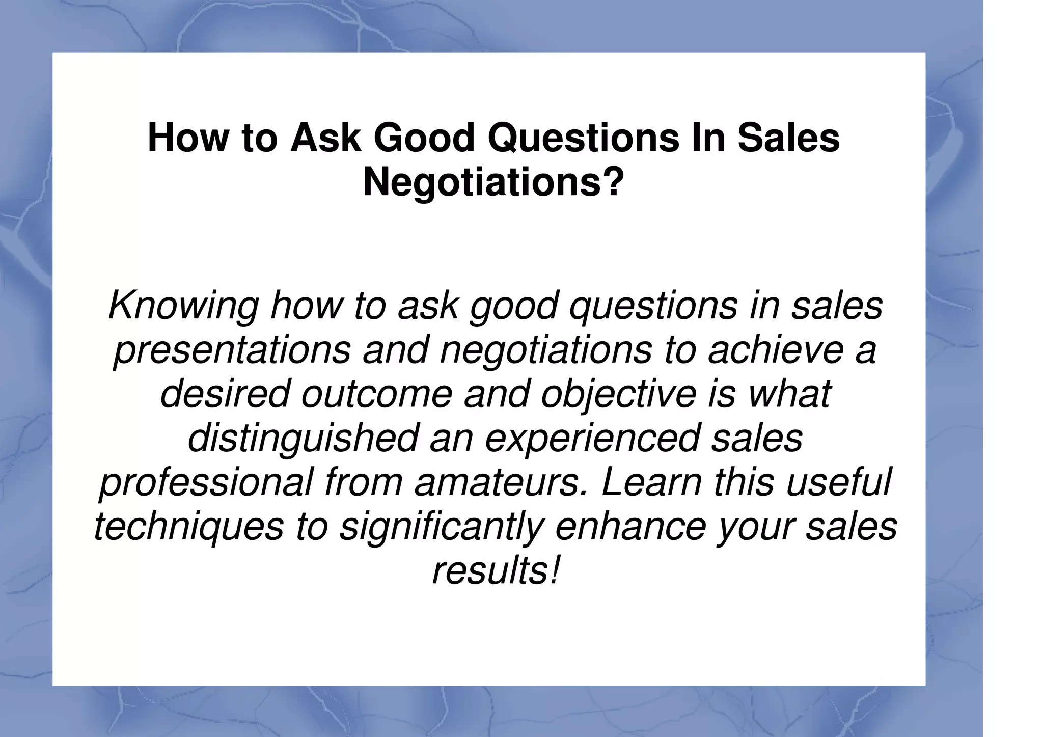 How to ask good questions in Sales Negotations | PDF