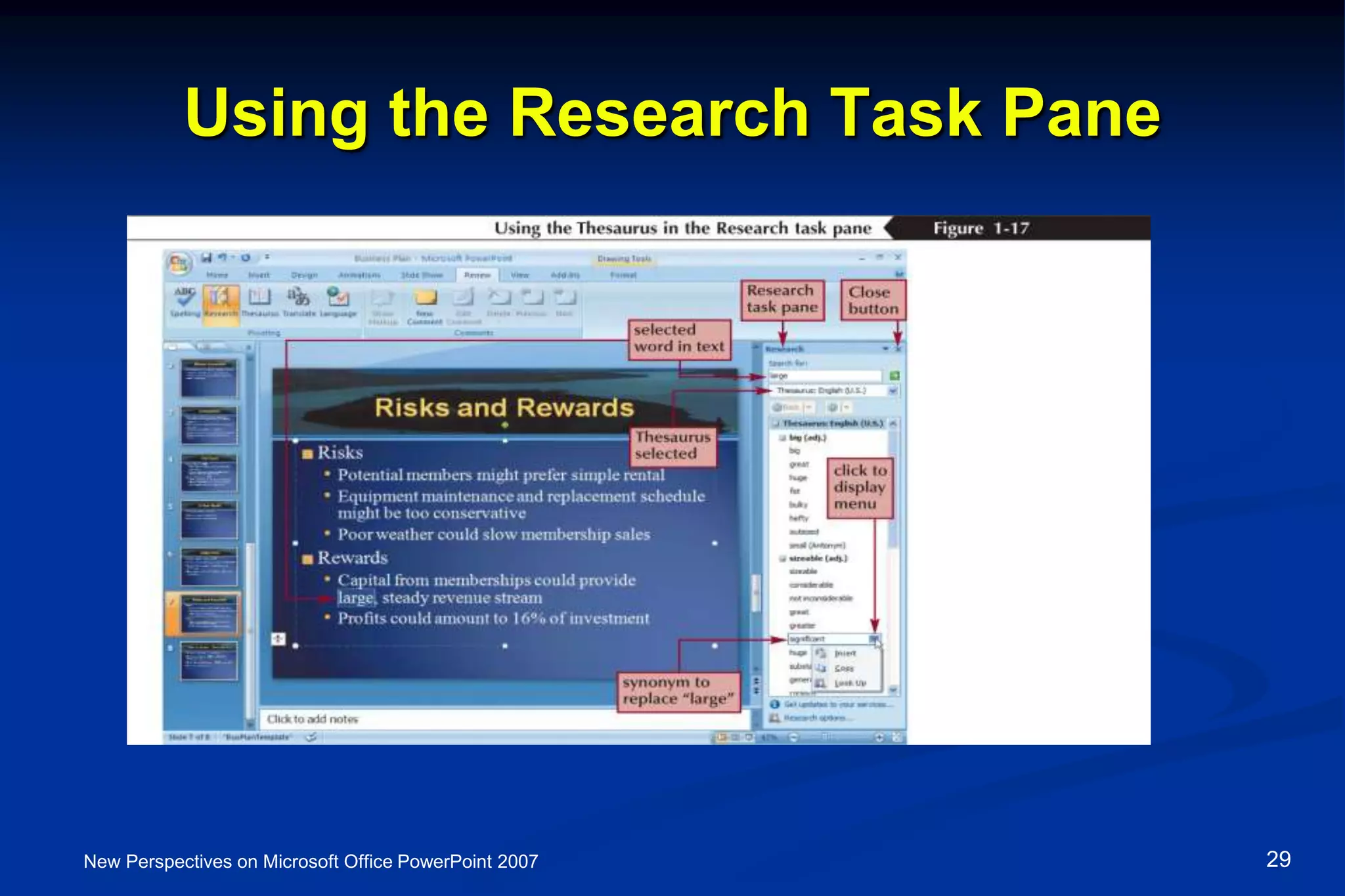Using the Research Task Pane
New Perspectives on Microsoft Office PowerPoint 2007 29
 
