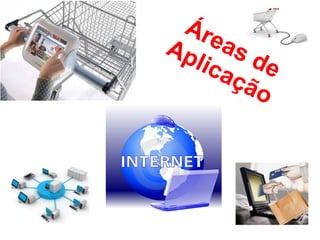 Áre
Ap as
  lica de
      ção
 