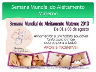 Semana Mundial do Aleitamento
Materno
 
