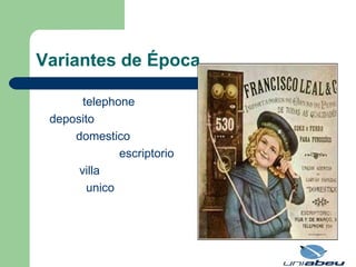 Variantes de Época telephone deposito domestico escriptorio villa unico 