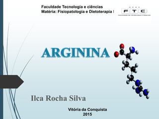 Ilca Rocha Silva
Faculdade Tecnologia e ciências
Matéria: Fisiopatologia e Dietoterapia I
 