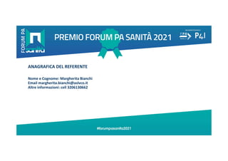 ANAGRAFICA DEL REFERENTE
Nome e Cognome: Margherita Bianchi
Email margherita.bianchi@aslvco.it
Altre informazioni: cell 3206130662
 