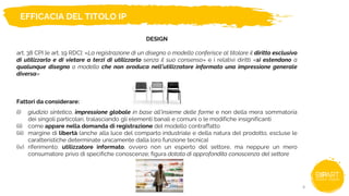 EFFICACIA DEL TITOLO IP
DESIGN
art. 38 CPI [e art. 19 RDC]: «La registrazione di un disegno o modello conferisce al titola...