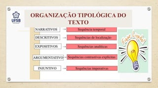 ORGANIZAÇÃO TIPOLÓGICA DO
TEXTO
 