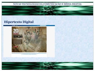 NOVAS TECNOLOGIAS DA COMUNICAÇÃO E MÍDIA DIGITALHipertexto Digital