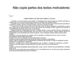 Não copie partes dos textos motivadores
 