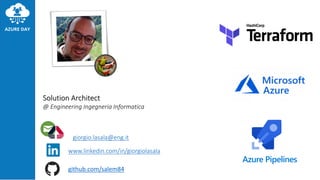 www.linkedin.com/in/giorgiolasala
github.com/salem84
Solution Architect
@ Engineering Ingegneria Informatica
giorgio.lasala@eng.it
 