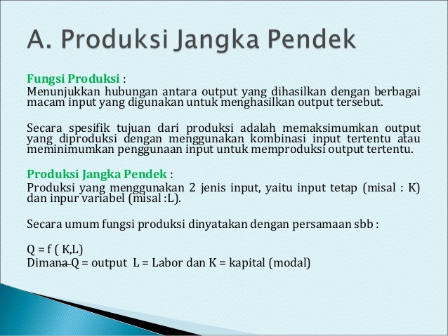 Bab VI Teori Produksi dan Biaya Produksi Terlengkap Bab VI Teori Produksi dan Biaya Produksi Terlengkap