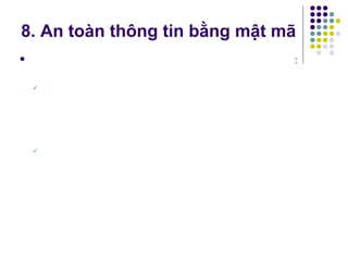  :


8. An toàn thông tin bằng mật mã
 