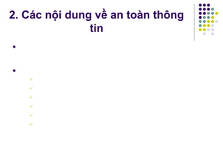 2. Các nội dung về an toàn thông
tin








 