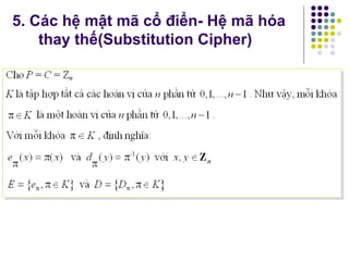 5. Các hệ mật mã cổ điển- Hệ mã hóa
thay thế(Substitution Cipher)
 