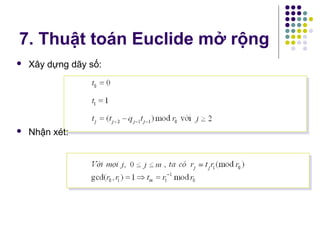  Xây dựng dãy số:
 Nhận xét:
7. Thuật toán Euclide mở rộng
 