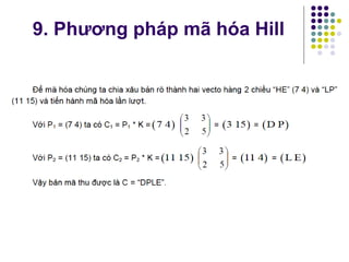 9. Phương pháp mã hóa Hill
 